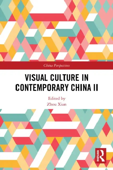 Visual Culture in Contemporary China II by Zhou Xian
