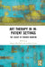 Art Therapy in In-Patient Settings: The Legacy of Edward Adamson by Maggie Batchelar, Andrew Colley