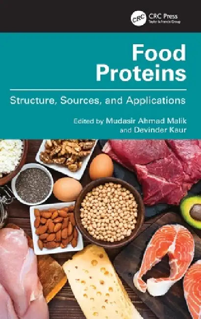 Food Proteins: Structure, Sources, and Applications by Mudasir Ahmad Malik, Devinder Kaur