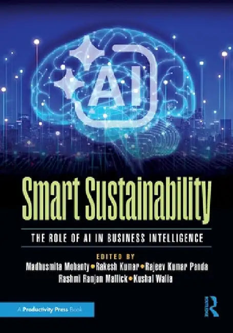 Smart Sustainability: The Role of AI in Business Intelligence by Madhusmita Mohanty