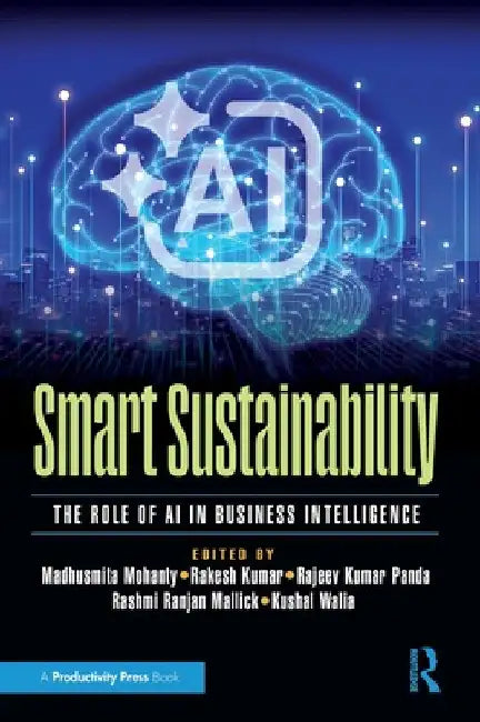 Smart Sustainability: The Role of AI in Business Intelligence by Madhusmita Mohanty