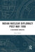 Indian Nuclear Diplomacy Post May 1998 by Nasir Hafeez
