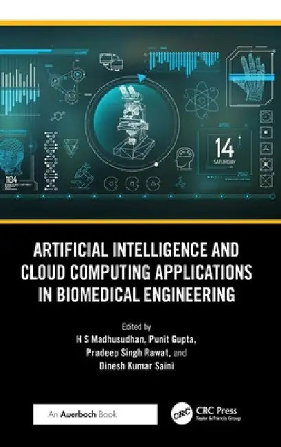 Artificial Intelligence and Cloud Computing Applications in Biomedical Engineering by Madhusudhan H. S.