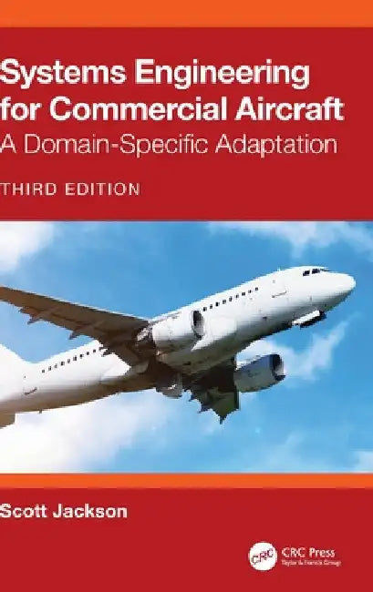 Systems Engineering for Commercial Aircraft: A Domain-Specific Adaptation by Scott Jackson