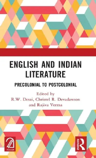 English and Indian Literature: Precolonial to Postcolonial by R. W. Desai