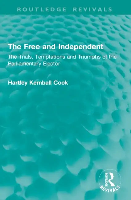 The Free and Independent by Hartley Kemball Cook