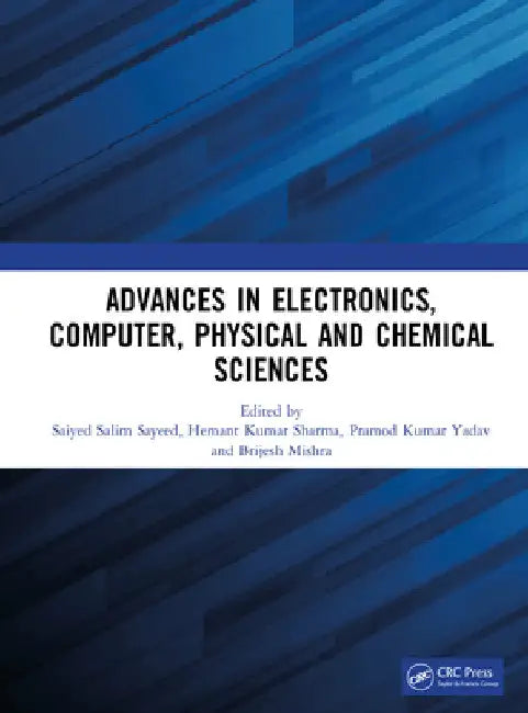 Advances in Electronics, Computer, Physical and Chemical Sciences by Saiyed Salim Sayeed