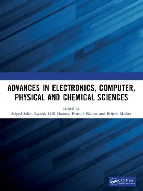 Advances in Electronics, Computer, Physical and Chemical Sciences by Saiyed Salim Sayeed