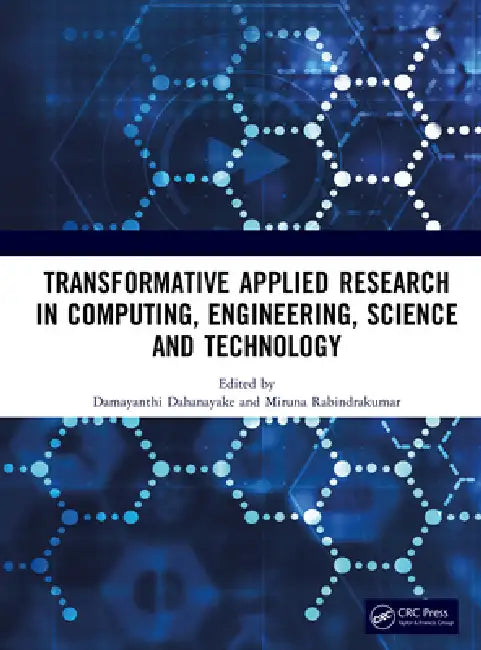 Transformative Applied Research In Computing, Engineering, Science And Technology by Damayanthi Dahanayake