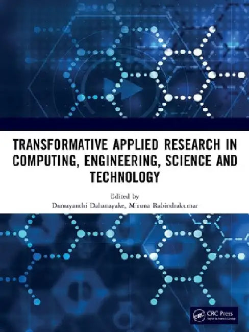 Transformative Applied Research in Computing, Engineering, Science and Technology by Damayanthi Dahanayake