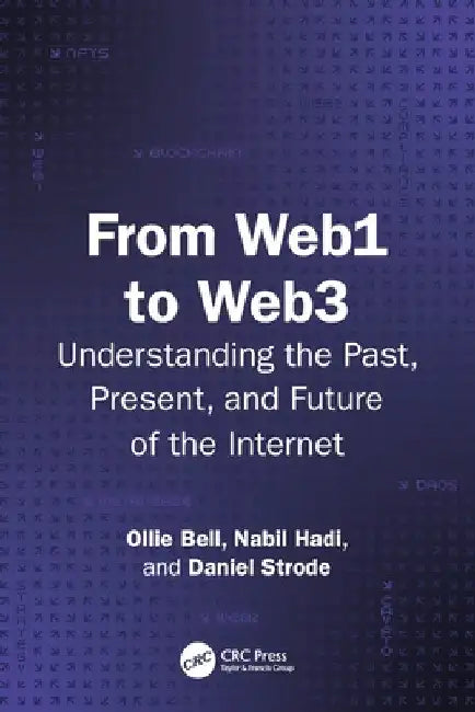 From Web1 to Web3: Understanding the Past, Present, and Future of the Internet by Ollie Bell