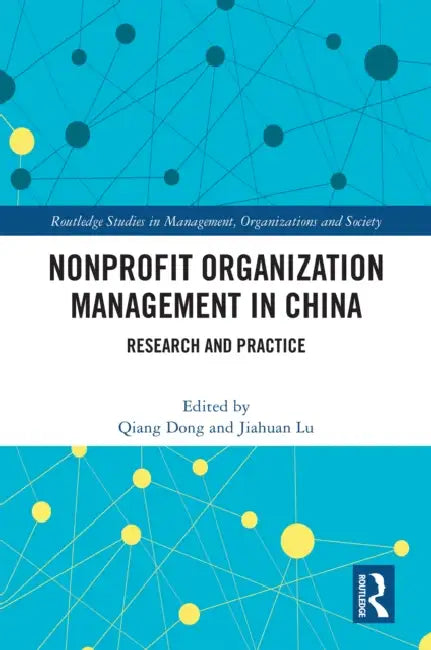Nonprofit Organization Management in China: Research and Practice by Qiang Dong