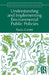 Understanding and Implementing Environmental Public Policies by Paola Coletti