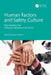 Human Factors and Safety Culture: How Leaders Can Influence Behaviours for Good by Eduardo Blanco-Munoz