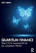 Quantum Finance: The CFO's Survival Kit for an Uncertain World by Arif Ahmed