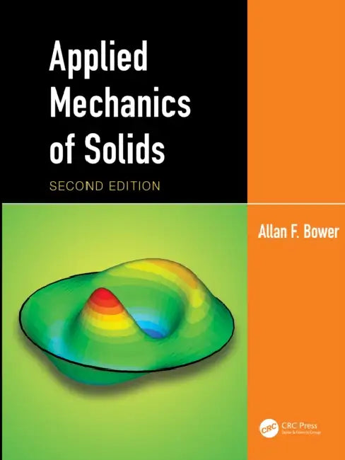 Applied Mechanics of Solids by Allan F. Bower
