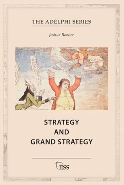 Strategy and Grand Strategy by Joshua Rovner