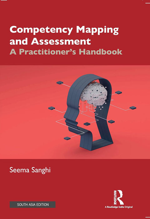 Competency Mapping and Assesment: A Practitioner's Handbook