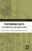 Performing Waste: To Re-Member Pasts and Fabulate Futures by Dorota Sajewska, Malgorzata Sugiera