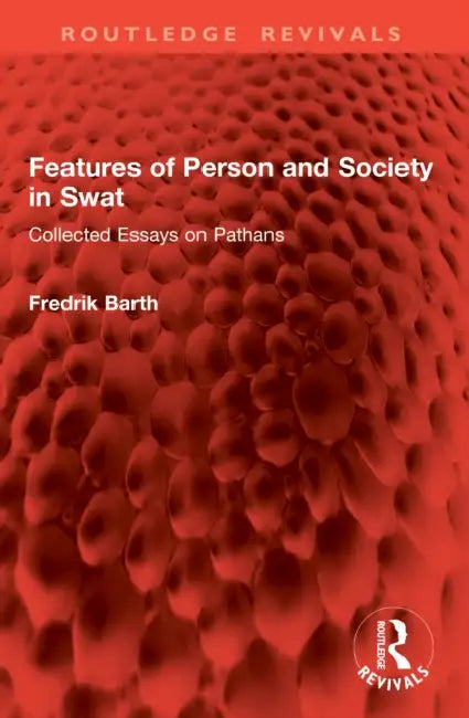Features of Person and Society in Swat by Fredrik Barth