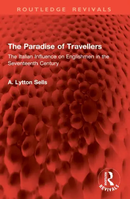 The Paradise of Travellers by A. Lytton Sells