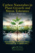 Carbon Nanotubes in Plant Growth and Stress Tolerance: Unique Properties by Sozan El-Abeid