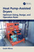Heat Pump-Assisted Dryers: Optimum Sizing, Design, and Operation Rules by Vasile Minea
