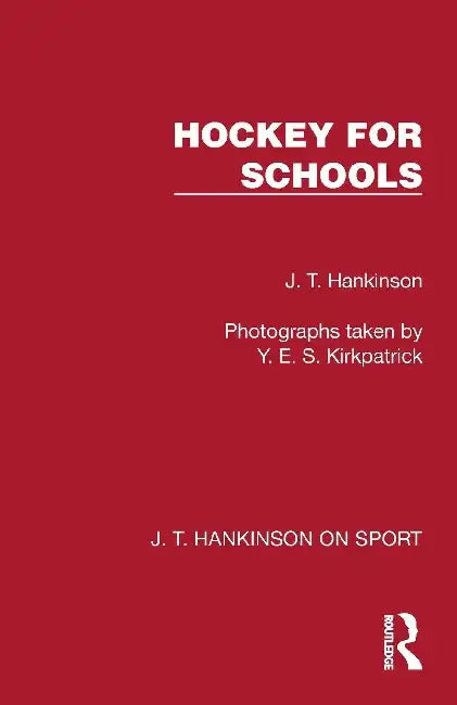 Hockey for Schools by J. T. Hankinson