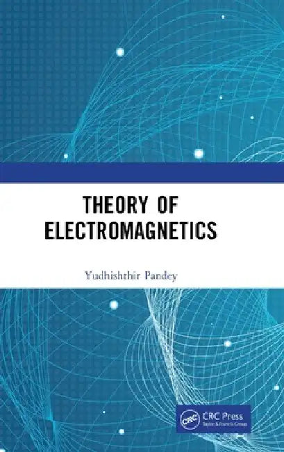 Theory of Electromagnetics by Yudhishthir Pandey