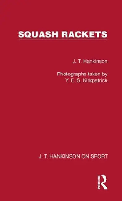 Squash Rackets by J. T. Hankinson