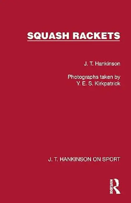 Squash Rackets by J. T. Hankinson