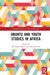 Ubuntu and Youth Studies in Africa by Motsamai Molefe