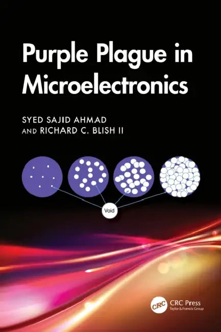Purple Plague in Microelectronics by Syed Sajid Ahmad, Richard C. Blish II
