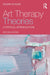 Art Therapy Theories: A Critical Introduction by Susan Hogan