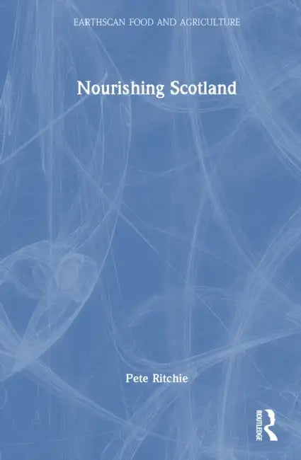 Nourishing Scotland by Pete Ritchie