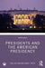 Presidents and the American Presidency by Lori Cox Han, Diane Heith