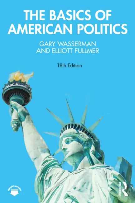 The Basics of American Politics  by Gary Wasserman