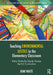 Teaching Environmental Justice in the Elementary Classroom: Entry Points for Equity Across the K-5 Curriculum by Kimi Waite