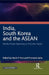 India South Korea and the ASEAN: Middle Power Diplomacy in the Indo-Pacific by Pant, Harsh V