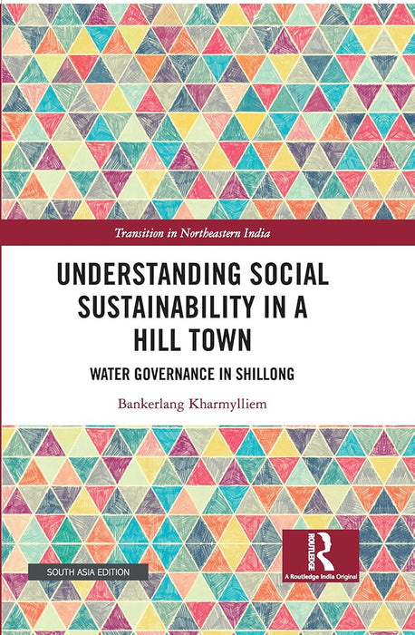 Understanding Social Sustainability in a Hill Town: Water Governance in Shillong