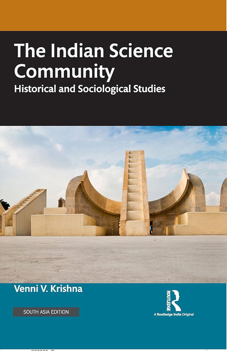 The Indian Science Community: Historical and Sociological Studies