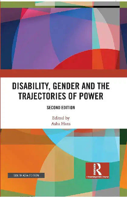 Disability Gender and the Trajectories of Power by Hans, Asha
