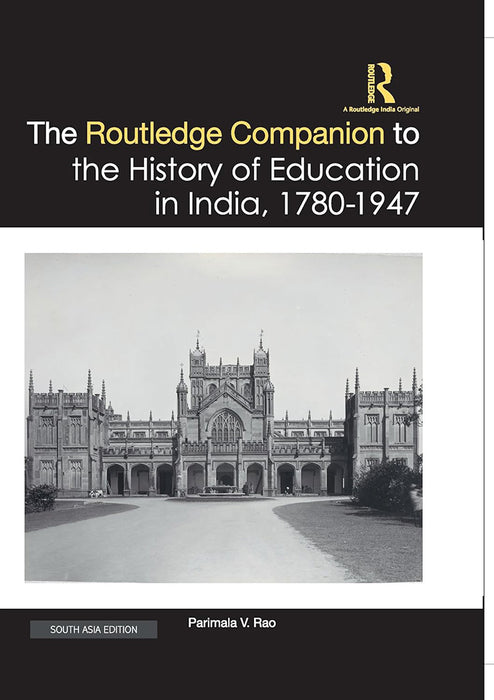 The Routledge Companion to the History of Education in India 1780–1947