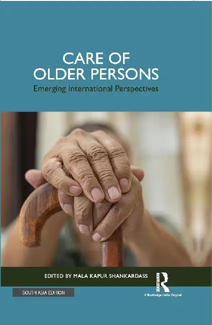 Care of Older Persons: Emerging International Perspectives by Shankardass, Mala Kapur