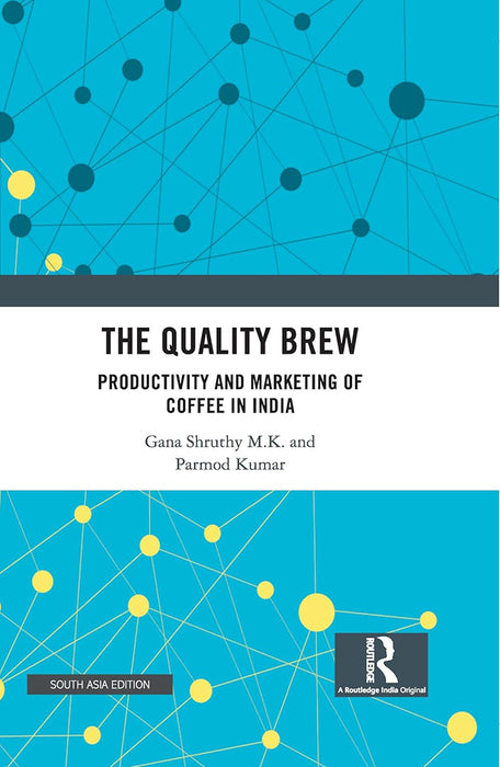 The Quality Brew: Productivity and Marketing of Coffee in India