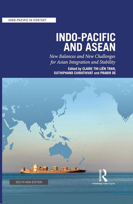 Indo-Pacific and ASEAN: New Balances and New Challenges for Asian Integration and Stability