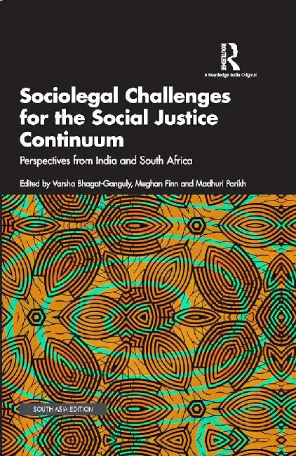 Sociolegal Challenges for the Social Justice Continuum: Perspectives from India and South Africa by Bhagat-Ganguly, Varsha