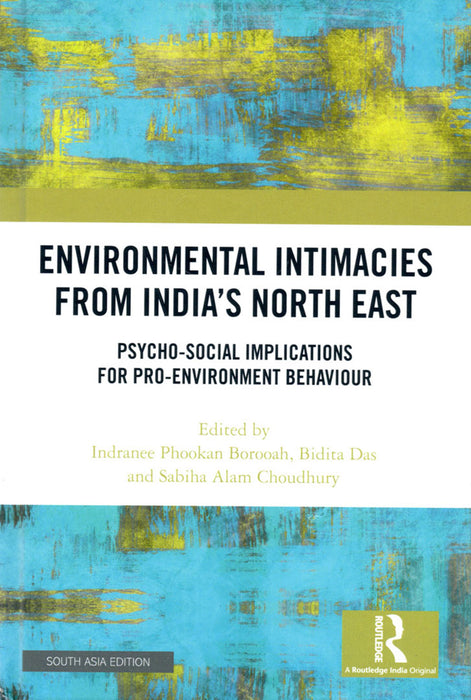 Environmental Intimacies from India’s Northeast: Psycho-Social Implications for Pro-Environment Behaviour