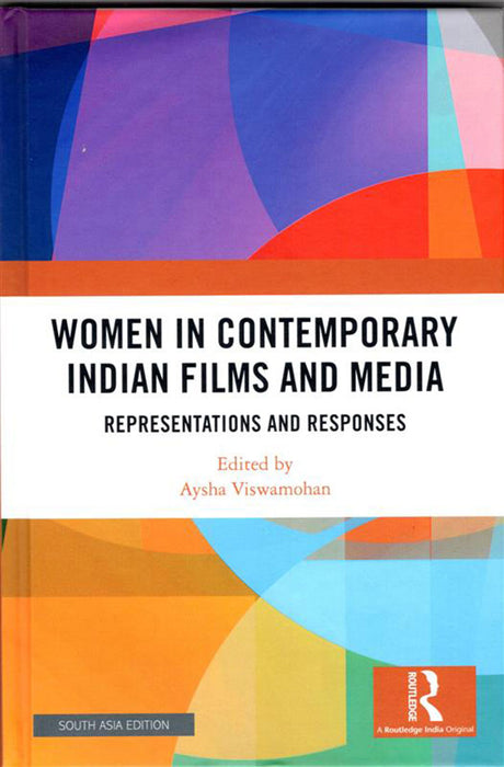 Women in Contemporary Indian Films and Media: Representations and Responses