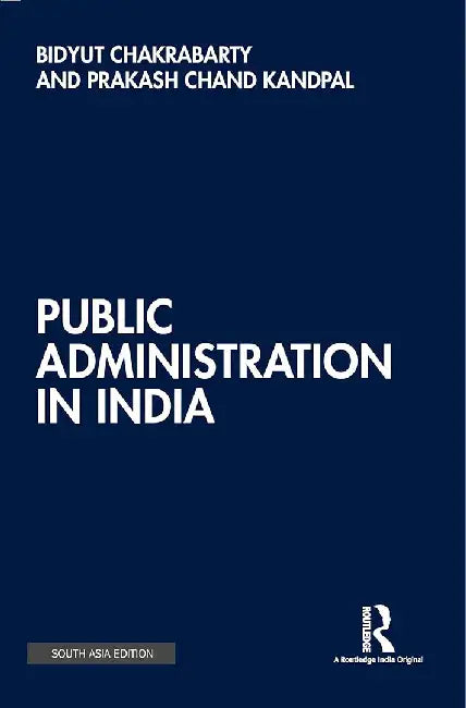 Public Administration in India by Chakrabarty, Bidyut